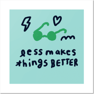 Less makes things better 2 Posters and Art